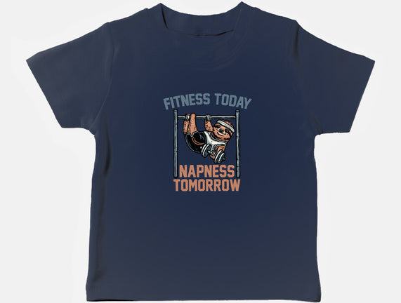 Fitness Today Napness Tomorrow