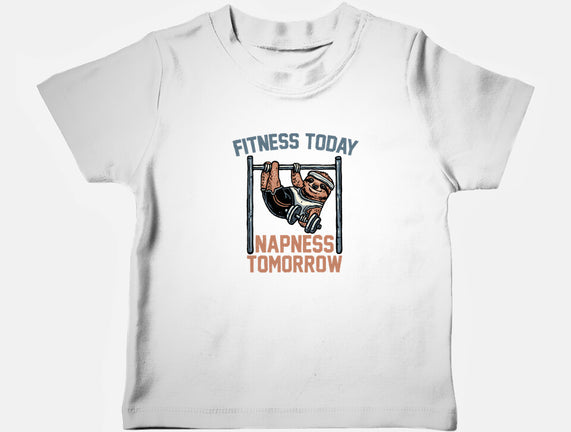 Fitness Today Napness Tomorrow