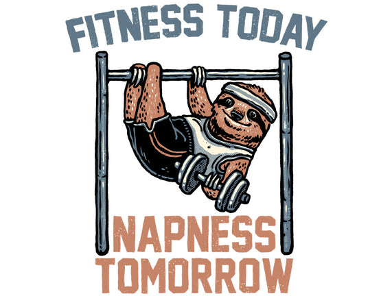 Fitness Today Napness Tomorrow