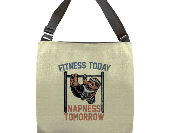 Fitness Today Napness Tomorrow