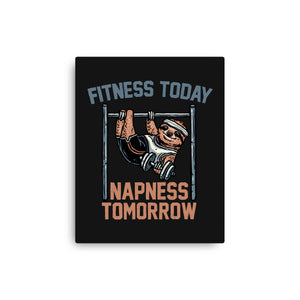 Fitness Today Napness Tomorrow