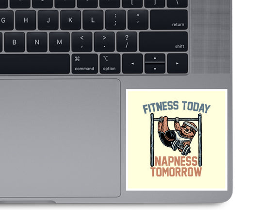 Fitness Today Napness Tomorrow