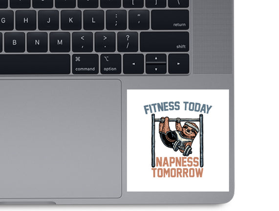 Fitness Today Napness Tomorrow