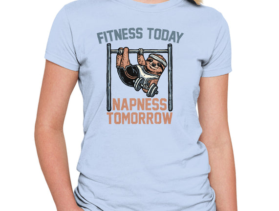 Fitness Today Napness Tomorrow