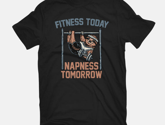 Fitness Today Napness Tomorrow