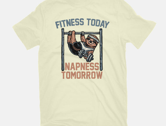 Fitness Today Napness Tomorrow