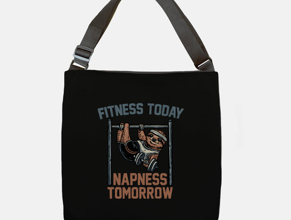 Fitness Today Napness Tomorrow