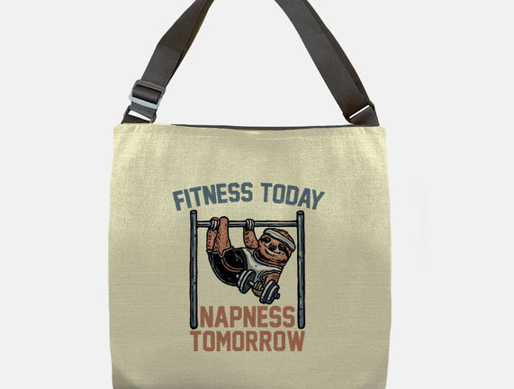 Fitness Today Napness Tomorrow