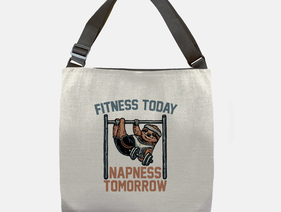 Fitness Today Napness Tomorrow