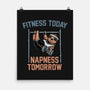 Fitness Today Napness Tomorrow-None-Matte-Poster-glitchygorilla