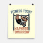 Fitness Today Napness Tomorrow-None-Matte-Poster-glitchygorilla