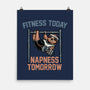 Fitness Today Napness Tomorrow-None-Matte-Poster-glitchygorilla