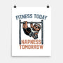 Fitness Today Napness Tomorrow-None-Matte-Poster-glitchygorilla