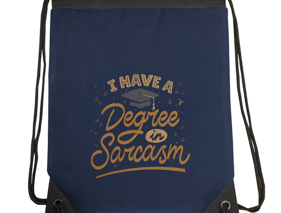 I Have A Degree In Sarcasm