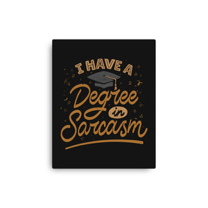 I Have A Degree In Sarcasm