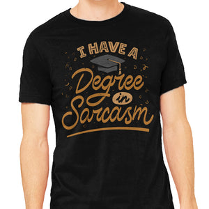 I Have A Degree In Sarcasm