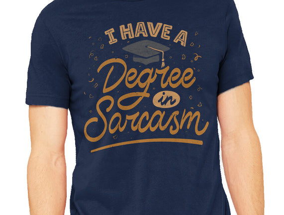 I Have A Degree In Sarcasm