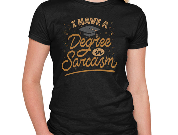I Have A Degree In Sarcasm