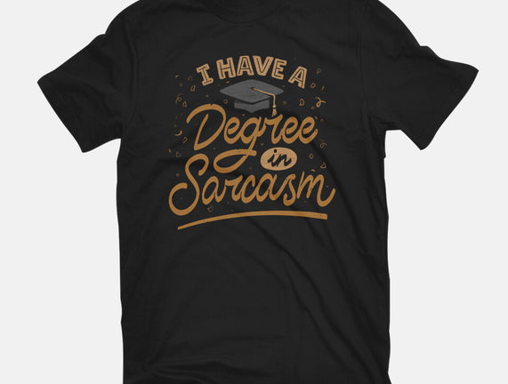 I Have A Degree In Sarcasm