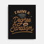 I Have A Degree In Sarcasm-None-Stretched-Canvas-koalastudio