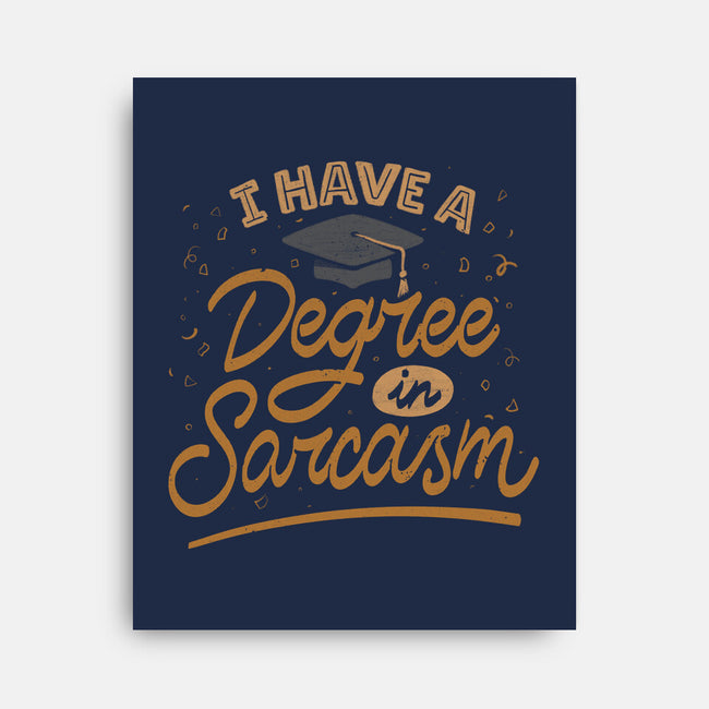 I Have A Degree In Sarcasm-None-Stretched-Canvas-koalastudio