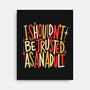 I Shouldn't Be Trusted As An Adult-None-Stretched-Canvas-koalastudio