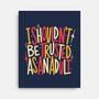 I Shouldn't Be Trusted As An Adult-None-Stretched-Canvas-koalastudio