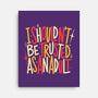 I Shouldn't Be Trusted As An Adult-None-Stretched-Canvas-koalastudio