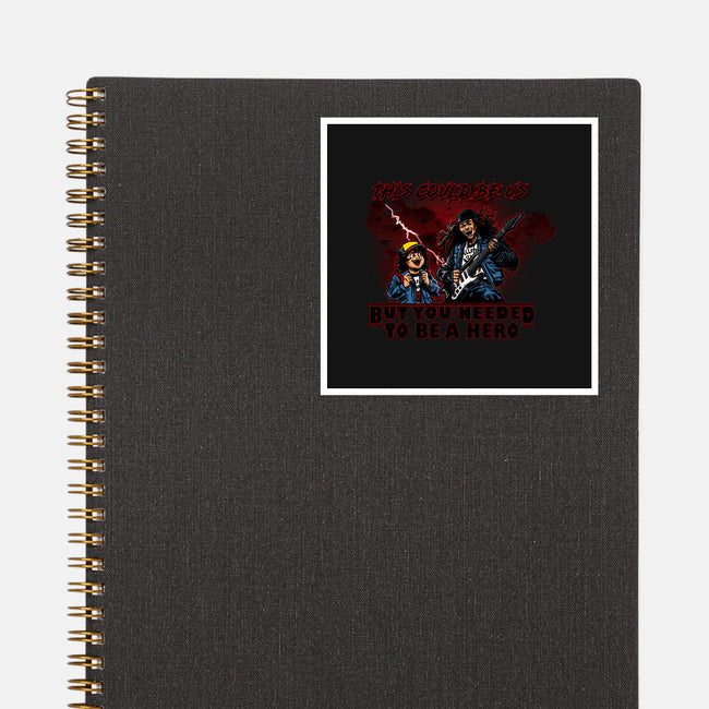 You Needed To Be A Hero-None-Glossy-Sticker-AndreusD