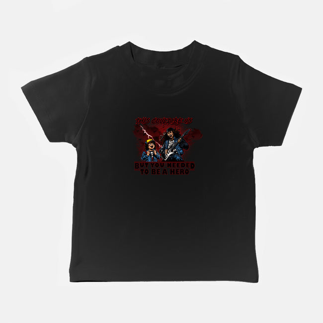 You Needed To Be A Hero-Baby-Basic-Tee-AndreusD