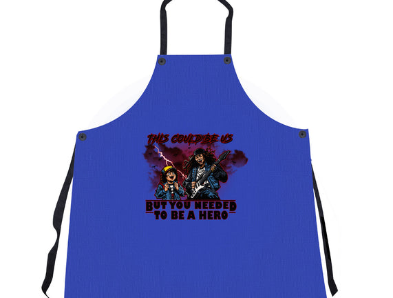 You Needed To Be A Hero