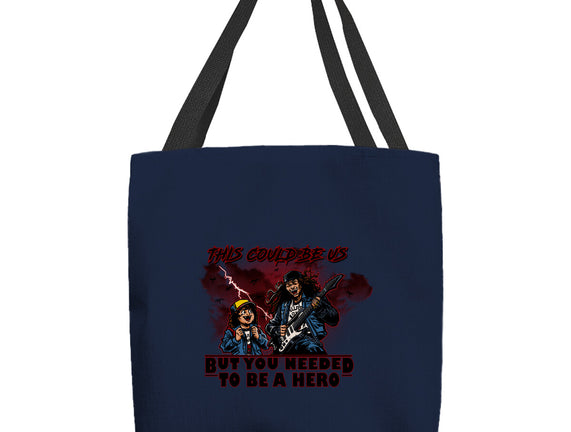 You Needed To Be A Hero