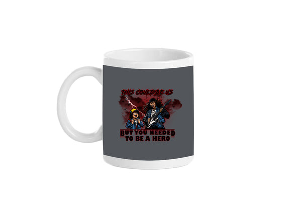 You Needed To Be A Hero