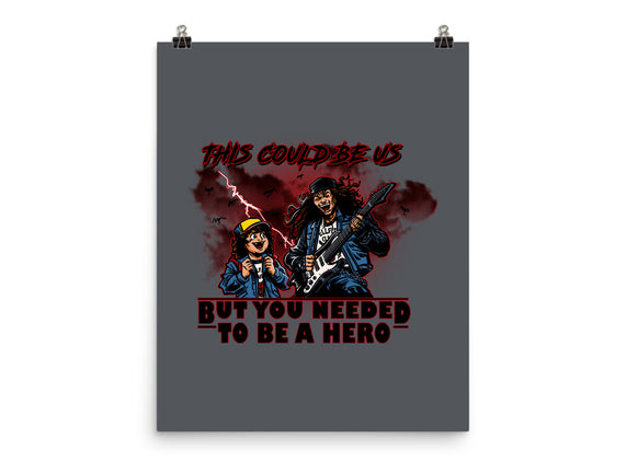 You Needed To Be A Hero