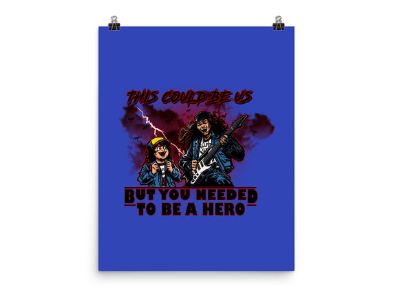 You Needed To Be A Hero