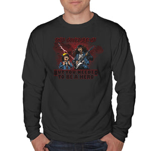 You Needed To Be A Hero