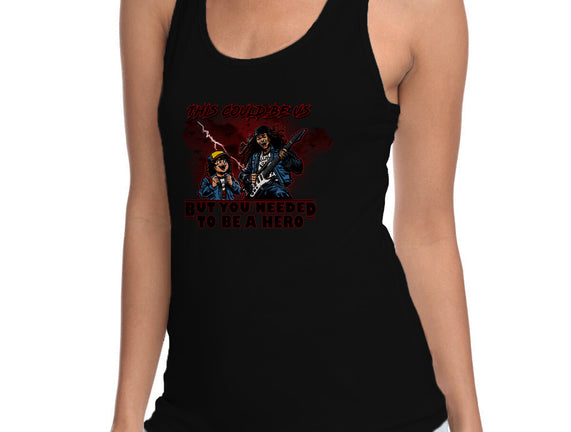 You Needed To Be A Hero