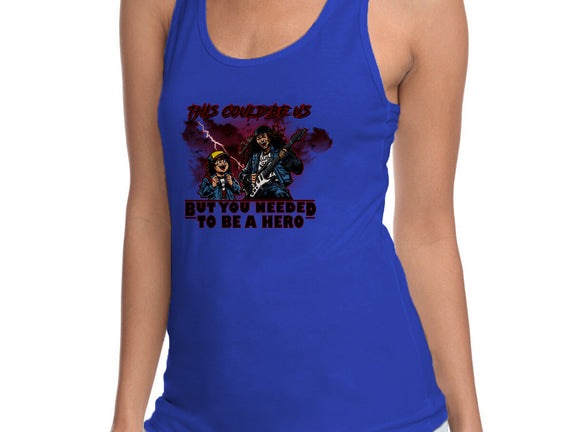 You Needed To Be A Hero