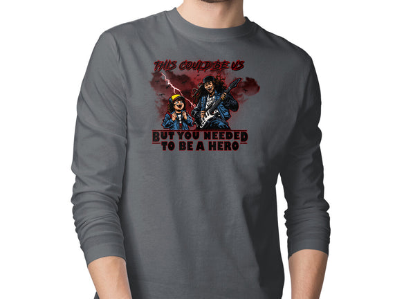 You Needed To Be A Hero