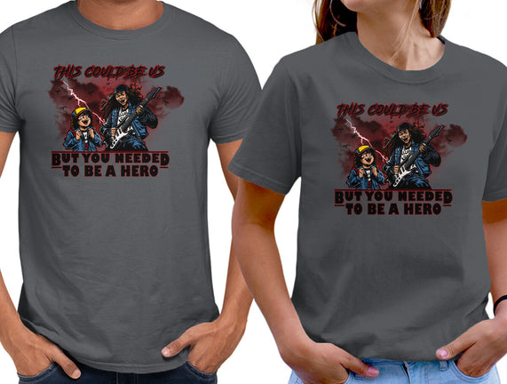 You Needed To Be A Hero