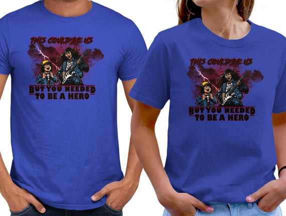 You Needed To Be A Hero