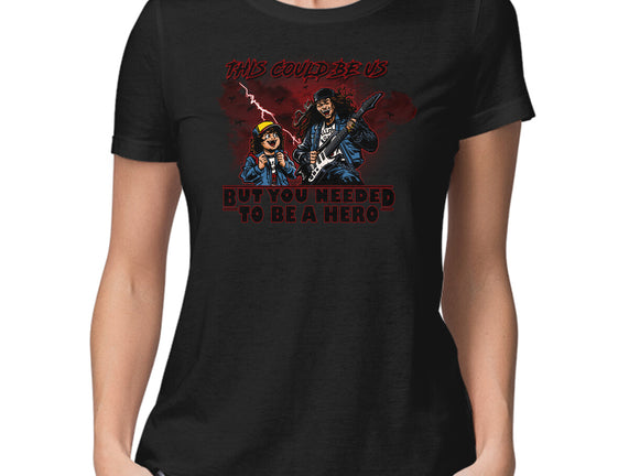 You Needed To Be A Hero