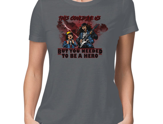 You Needed To Be A Hero