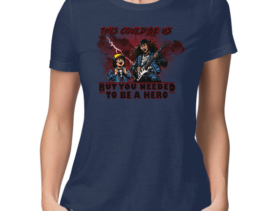 You Needed To Be A Hero