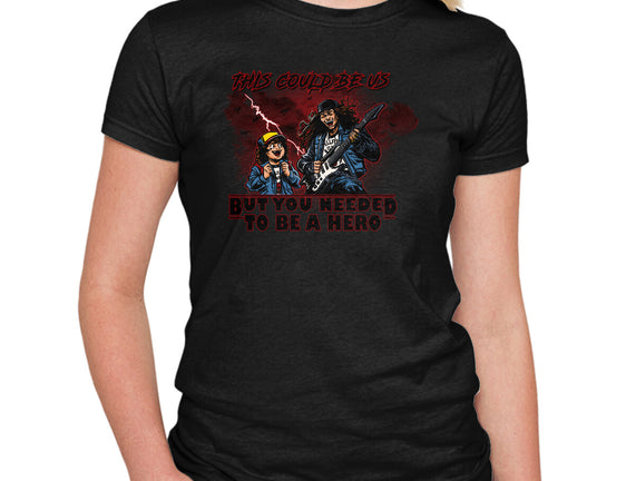 You Needed To Be A Hero