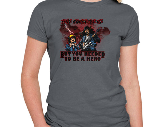 You Needed To Be A Hero