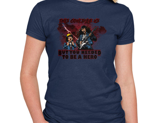 You Needed To Be A Hero