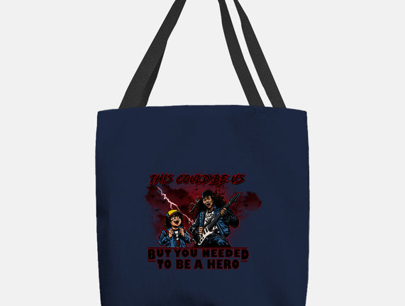 You Needed To Be A Hero