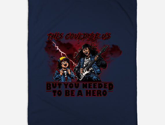 You Needed To Be A Hero