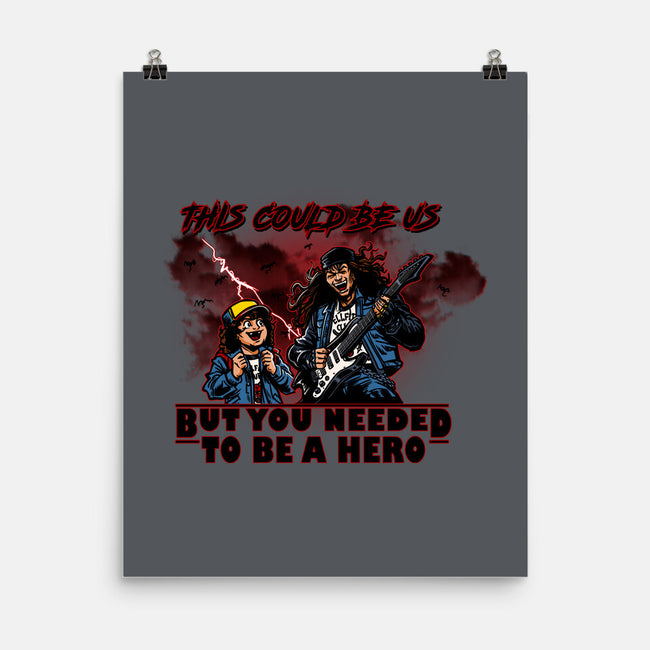 You Needed To Be A Hero-None-Matte-Poster-AndreusD